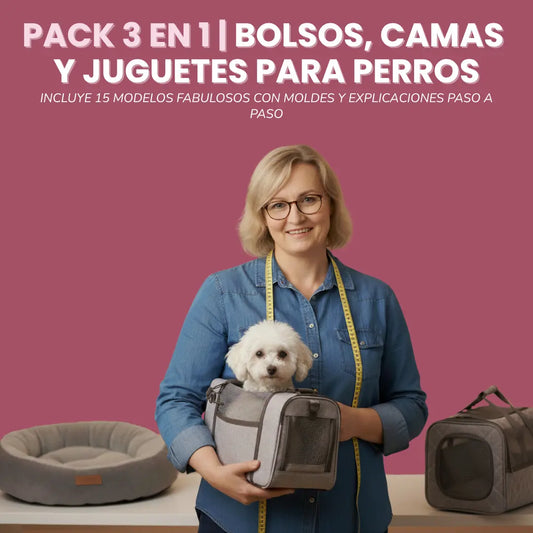 PACK 3 EN 1 | MOLDES DE BOLSOS, CAMAS Y JUGUETES PARA PERROS EN PDF